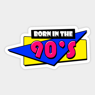 Born in the 90's Sticker